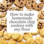 Image filled with homemade chocolate chip cookies made with different flours, including whole wheat flour, buckwheat flour, oat flour, and even corn flour (producing yellower cookies)